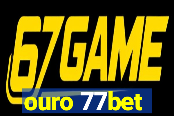 ouro 77bet